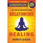 Breathwork Healing: A Beginner's Guide: #1 Grounding Tool For Your Daily Practice - Paperback