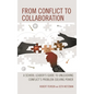 From Conflict to Collaboration: A School Leader's Guide to Unleashing Conflict's Problem-Solving Power - Paperback