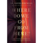 Where Do We Go from Here?: How Tomorrow's Prophecies Foreshadow Today's Problems - Hardcover
