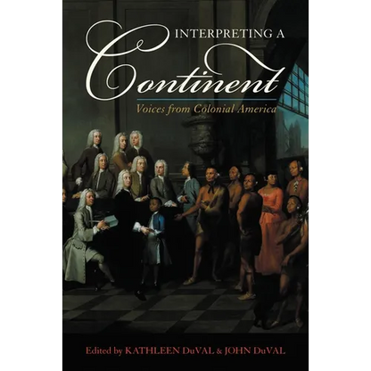 Interpreting a Continent: Voices from Colonial America - Paperback
