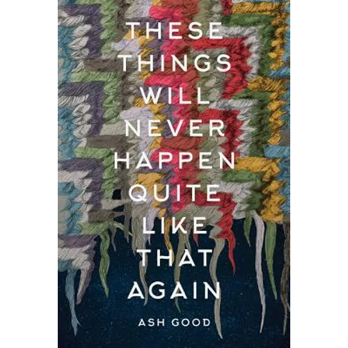 These Things Will Never Happen Quite Like That Again - Paperback