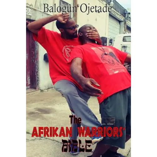 The Afrikan Warriors' Bible: Afrikan Martial Arts, Book II - Paperback