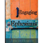 Engaging Ephesians: An Intermediate Reader and Exegetical Guide - Paperback