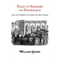Talks to Teachers on Psychology: & to Students on Some of Life's Ideals - Paperback
