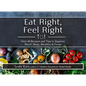 Eat Right, Feel Right: Over 80 Recipes and Tips to Improve Mood, Sleep, Attention & Focus - Spiral