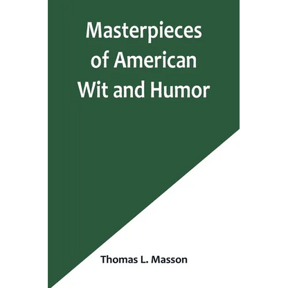 Masterpieces of American Wit and Humor - Paperback