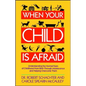 When Your Child Is Afraid - Paperback
