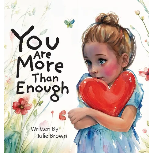 You are More Than Enough: a children's book on self-love and compassion - Hardcover