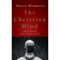 The Christian Mind: How Should a Christian Think? - Hardcover