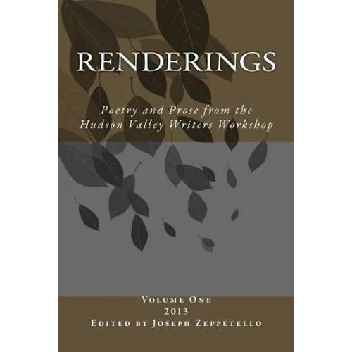 Renderings: Poetry and Prose from the Hudson Valley Writers Workshop - Paperback