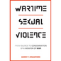 Wartime Sexual Violence: From Silence to Condemnation of a Weapon of War - Paperback