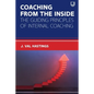 Coaching from the Inside: The Guiding Principles of Internal Coaching - Paperback