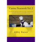 Canine Nosework Vol. 2: Teamwork and fun with your dog, Continuing Nosework Basics to the NW 1 Trial - Paperback
