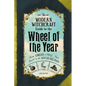 The Modern Witchcraft Guide to the Wheel of the Year: From Samhain to Yule, Your Guide to the Wiccan Holidays - Hardcover