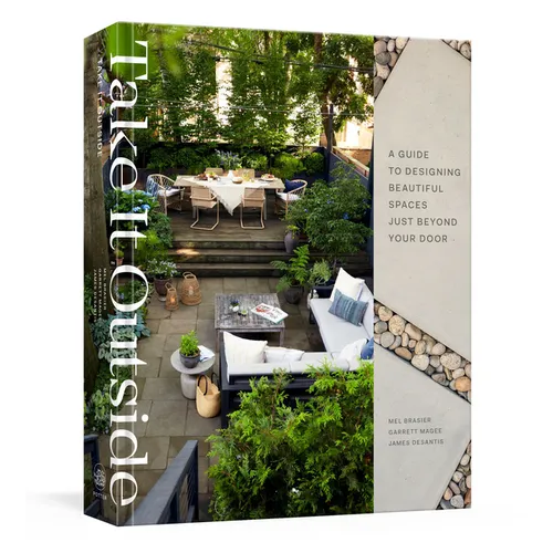 Take It Outside: A Guide to Designing Beautiful Spaces Just Beyond Your Door: An Interior Design Book - Hardcover