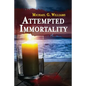Attempted Immortality - Paperback