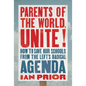 Parents of the World, Unite!: How to Save Our Schools from the Left's Radical Agenda - Hardcover