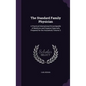 The Standard Family Physician: A Practical International Encyclopedia of Medicine and Hygiene Especially Prepared for the Household, Volume 3 - Hardcover
