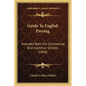Guide To English Parsing: Intended Both For Commercial And Grammar Schools (1868) - Paperback