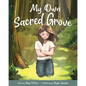 My Own Sacred Grove - Hardcover