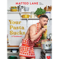 Your Pasta Sucks: A Cookbook - Hardcover