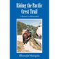 Riding the Pacific Crest Trail: A Journey to Remember - Paperback