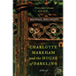 Charlotte Markham and the House of Darkling - Paperback