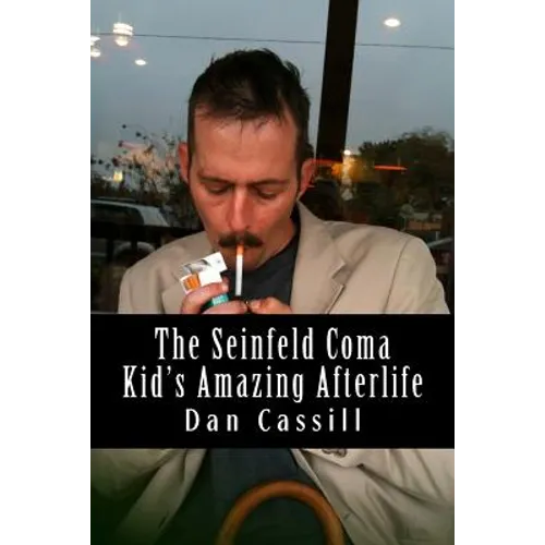 The Seinfeld Coma Kid's Amazing Afterlife - Paperback