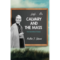 Calvary and the Mass: Two Summits of Grace - Paperback