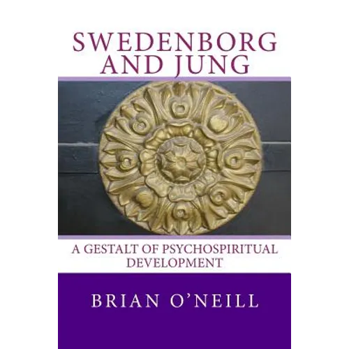 Swedenborg and Jung: A Gestalt of Psychospiritual Development - Paperback