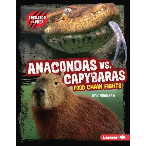 Anacondas vs. Capybaras: Food Chain Fights - Library Binding