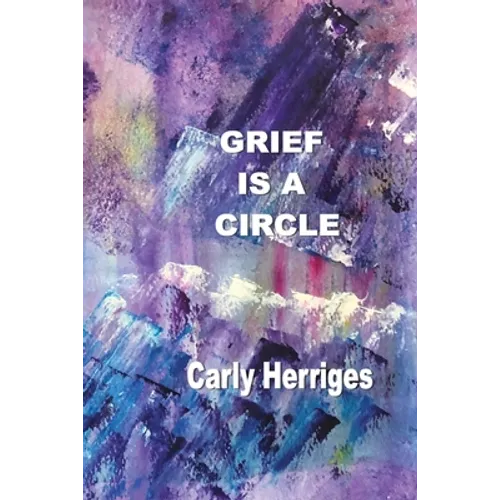Grief is a Circle - Paperback