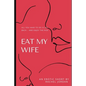 Eat My Wife - Paperback
