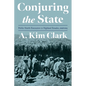 Conjuring the State: Public Health Encounters in Highland Ecuador, 1908-1945 - Hardcover
