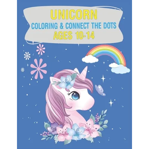 Unicorn Coloring & Connect the dots ages 10-14: Activity Book For kids - Paperback