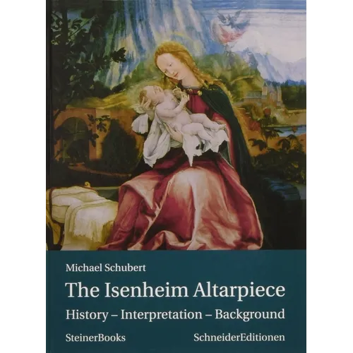 The Isenheim Altarpiece: History - Interpretation - Background - Hardcover