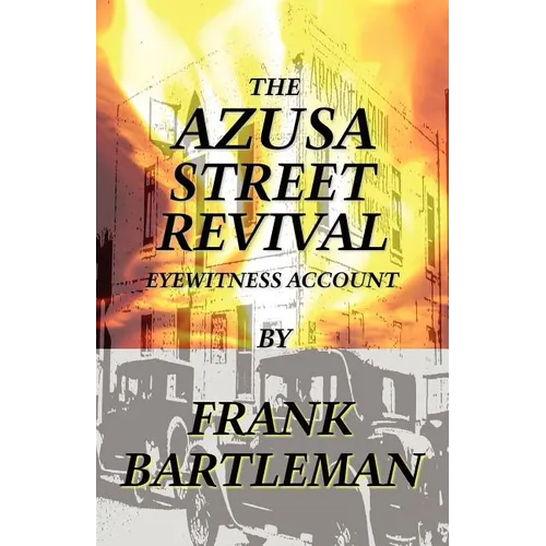 The Azusa Street Revival - An Eyewitness Account - Paperback