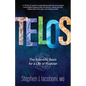 Telos: The Scientific Basis for a Life of Purpose - Hardcover