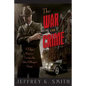 The War on Crime: J. Edgar Hoover Versus the John Dillinger Gang - Paperback