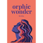 Orphic Wonder - Paperback