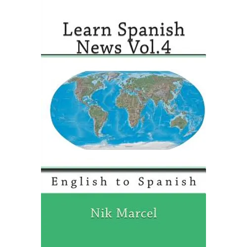 Learn Spanish News Vol.4: English to Spanish - Paperback