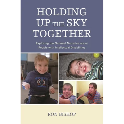 Holding Up the Sky Together: Unpacking the National Narrative about People with Intellectual Disabilities - Paperback
