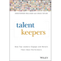 Talent Keepers: How Top Leaders Engage and Retain Their Best Performers - Hardcover