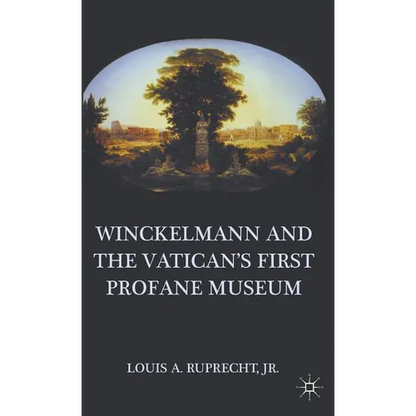 Winckelmann and the Vatican's First Profane Museum - Hardcover