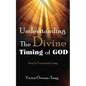 Understanding The Divine Timing Of God: Key to Victorious Living - Paperback