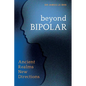 Beyond Bipolar: Ancient Realms New Directions - Paperback