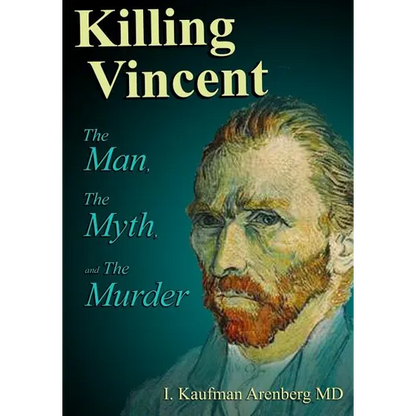 Killing Vincent: The Man, The Myth, and The Murder - Paperback