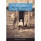 The Diary of a Dude Wrangler - Hardcover