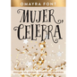 Mujer, Celebra: Festeja Tus Logros...Grandes Y Pequeños - Paperback