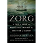 The Zorg: A Tale of Greed and Murder That Inspired the Abolition of Slavery - Hardcover